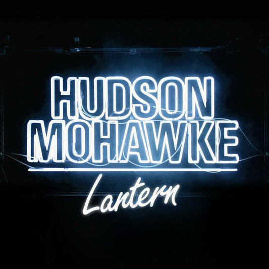 Hudson Mohawke - "Lantern" Indie Exclusive