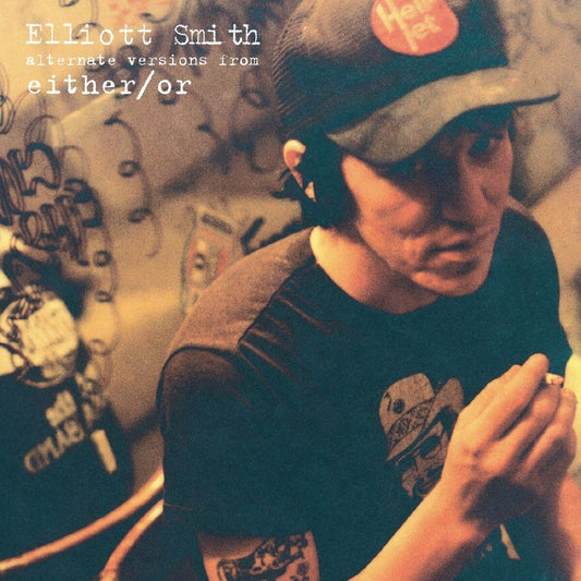 Elliott Smith - "Alternate Versions From Either/Or"