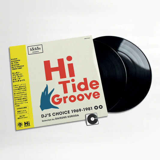 Various Artists - "Kickin Presents Hi Tide Groove (DJ's Choice 1969-1981)"