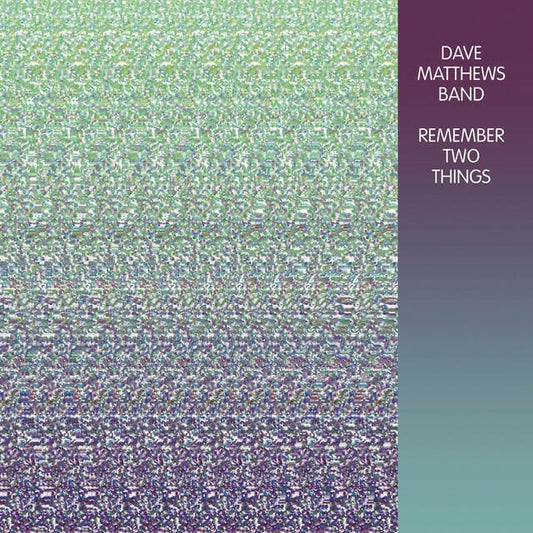 Dave Matthews Band - "Remember Two Things"