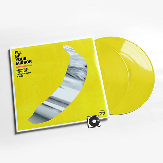 Various Artists - "I'll Be Your Mirror: A Tribute To The Velvet Underground & Nico" Indie Exclusive