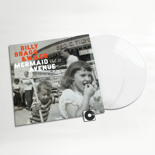 Billy Bragg & Wilco - "Mermaid Avenue Vol. III" Indie Exclusive