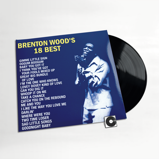 Brenton Wood - "Brenton Wood's 18 Best"