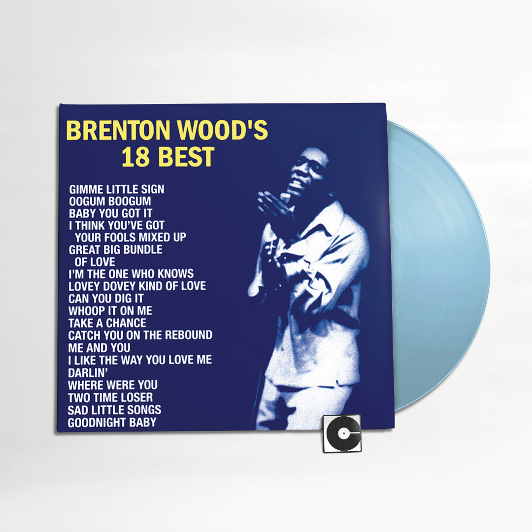 Brenton Wood - "Brenton Wood's 18 Best" Indie Exclusive