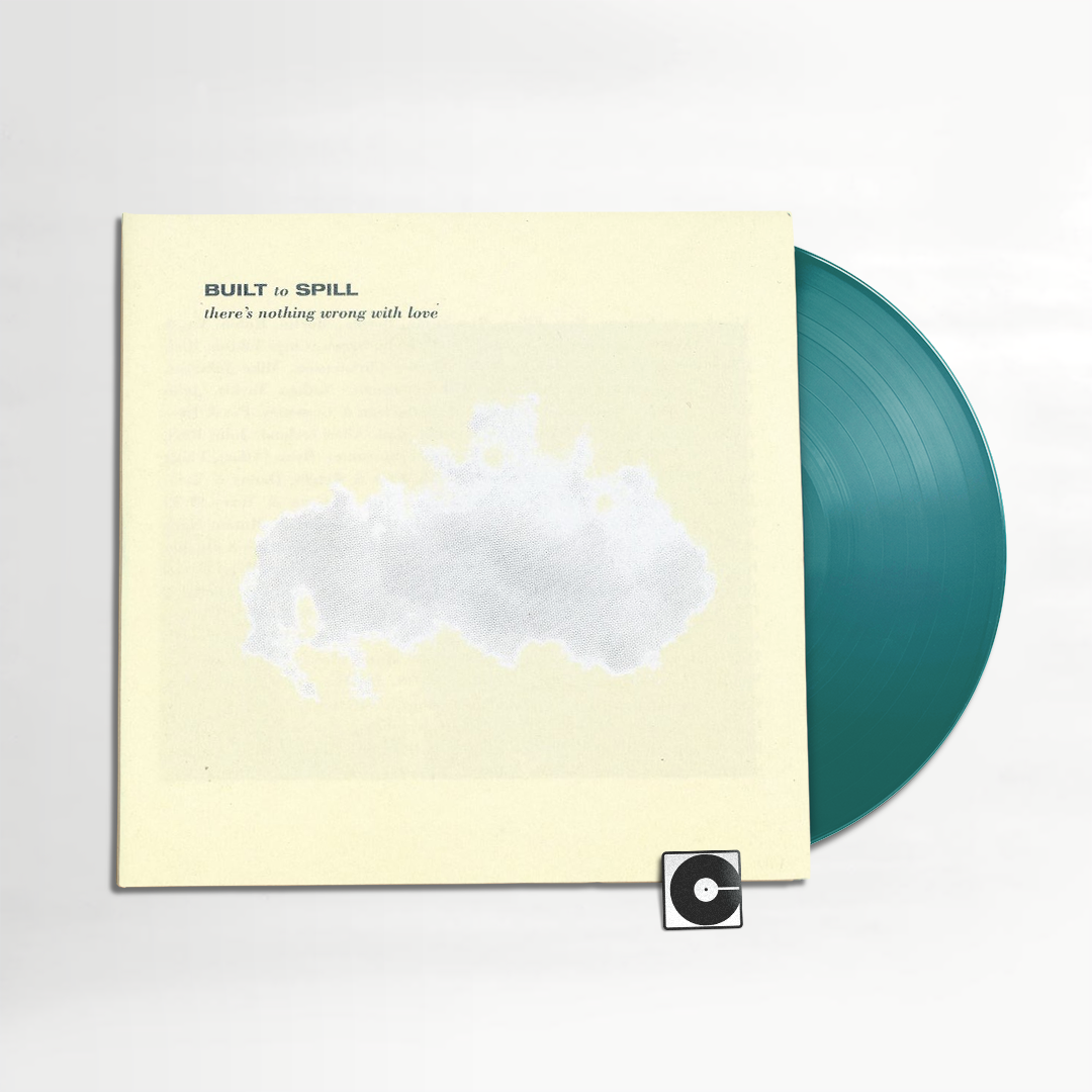 Built To Spill - "There's Nothing Wrong With Love" 2024 Pressing