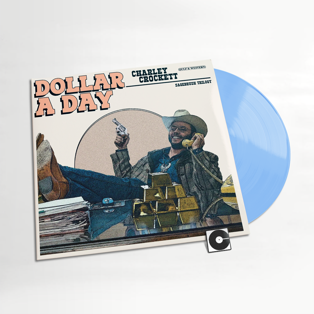 Charley Crockett - "Dollar A Day" Indie Exclusive
