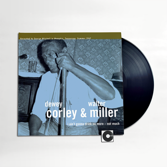 Dewey Corley & Wlater Miller - "I Ain't Gonna Drink No More - Not Much"