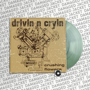 Drivin' N' Cryin' - "Crushing Flowers" DMG