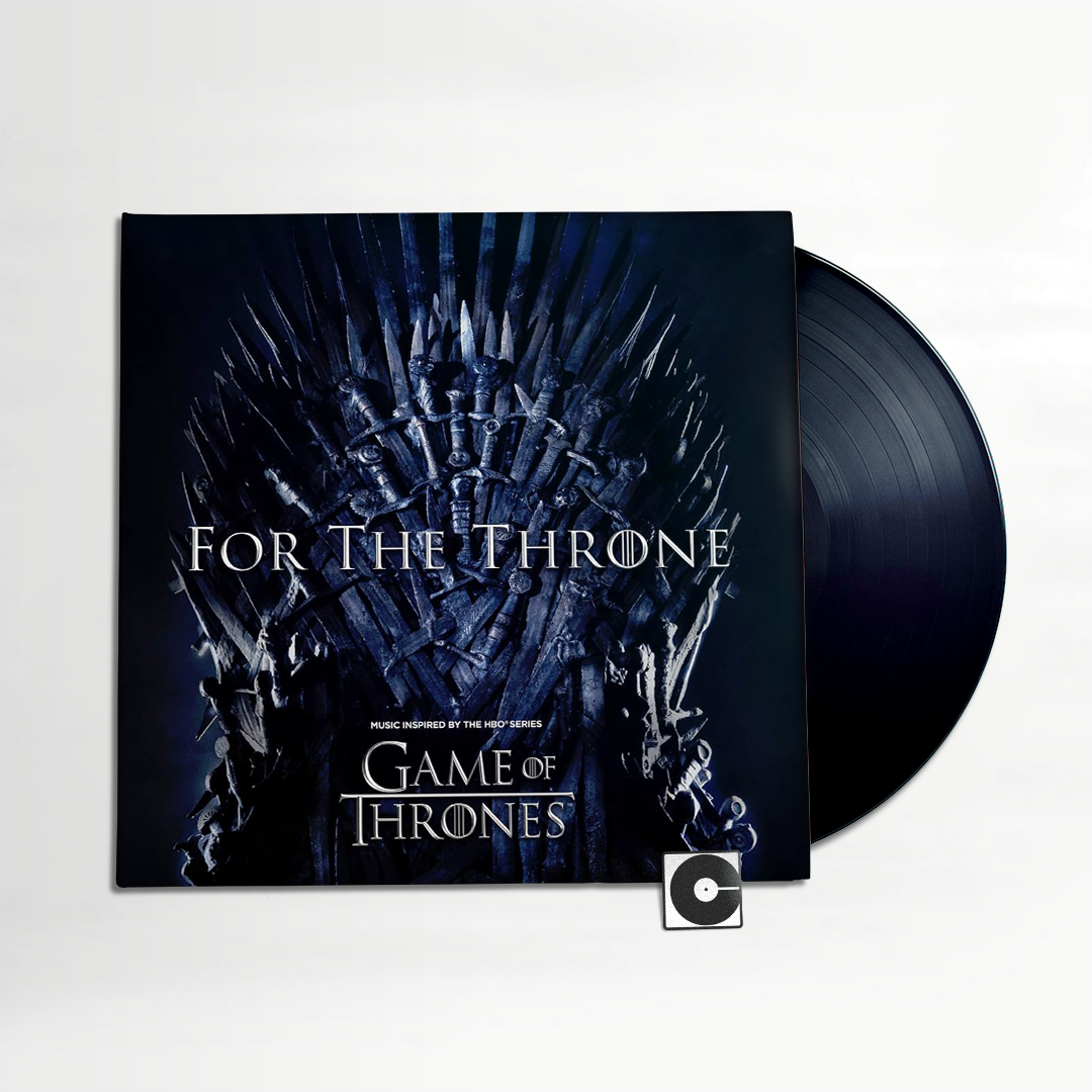 Various Artists - "For The Throne: Music Inspired By The HBO Series Game Of Thrones"