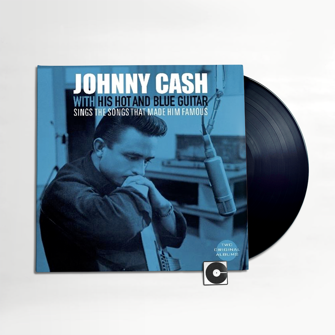 Johnny Cash - "With His Hot Guitar / Sings The Songs That Made Him Famous"