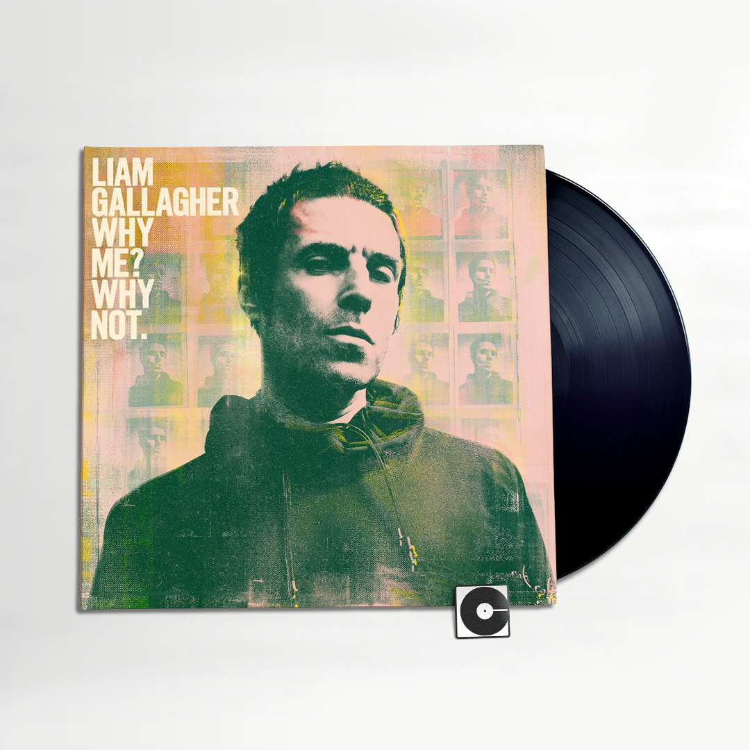 Liam Gallagher - "Why Me? Why Not."