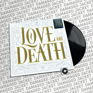 Love And Death - "Perfectly Preserved" Indie Exclusive DMG