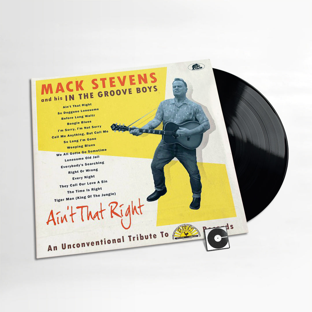 Mack Stevens And His In The Groove Boys - "Ain't That Right (An Unconventional Tribute To Sun Records)"