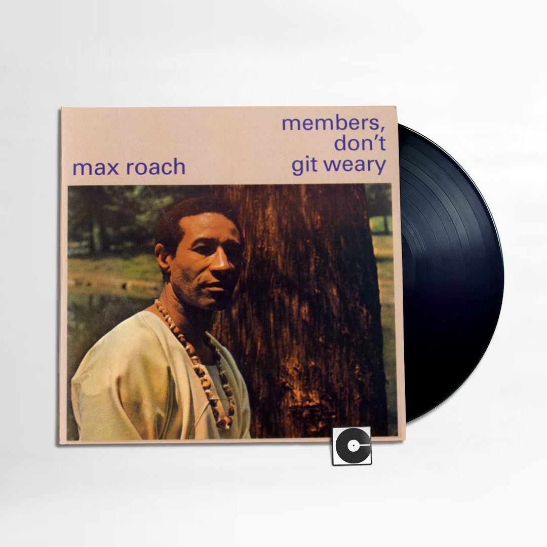 Max Roach - "Members Don't Git Weary" 2025 Pressing