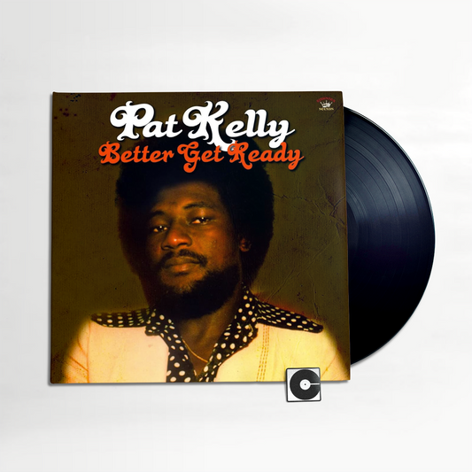 Pat Kelly - "Better Get Ready"