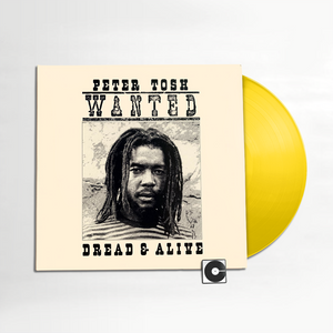 Peter Tosh - "Wanted Dread & Alive"