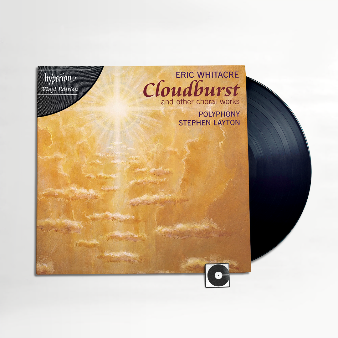 Polyphony & Stephen Layton - "Eric Whitacre: Cloudburst And Other Choral Works"