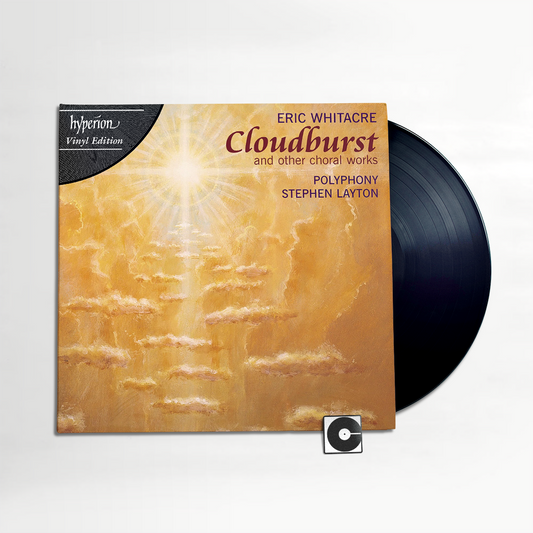 Polyphony & Stephen Layton - "Eric Whitacre: Cloudburst And Other Choral Works"