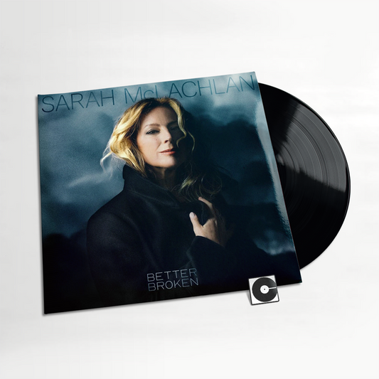 Sarah McLachlan - "Better Broken"