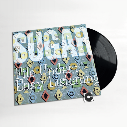 Sugar - "File Under Easy Listening"
