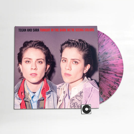 Tegan And Sara - "Tonight In The Dark We're Seeing Colors" Indie Exclusive