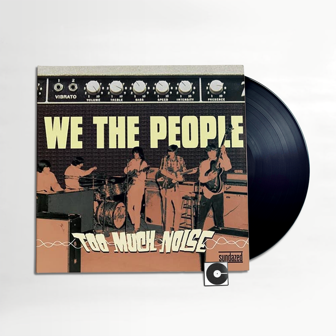 We The People - "Too Much Noise"