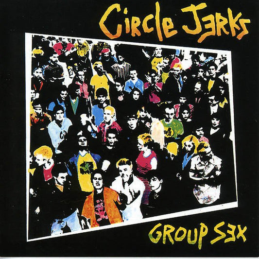 Circle Jerks - "Group Sex" 40th Anniversary