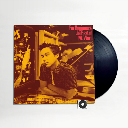 M. Ward - "For Beginners: The Best of M. Ward"