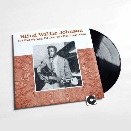 Blind Willie Johnson - "If I Had My Way I'd Tear The Building Down"