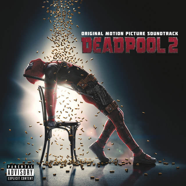 Deadpool 2 - "Original Motion Picture Soundtrack"