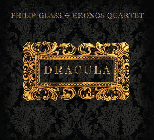 Philip Glass - "Dracula: Philip Glass | Kronos Quartet"