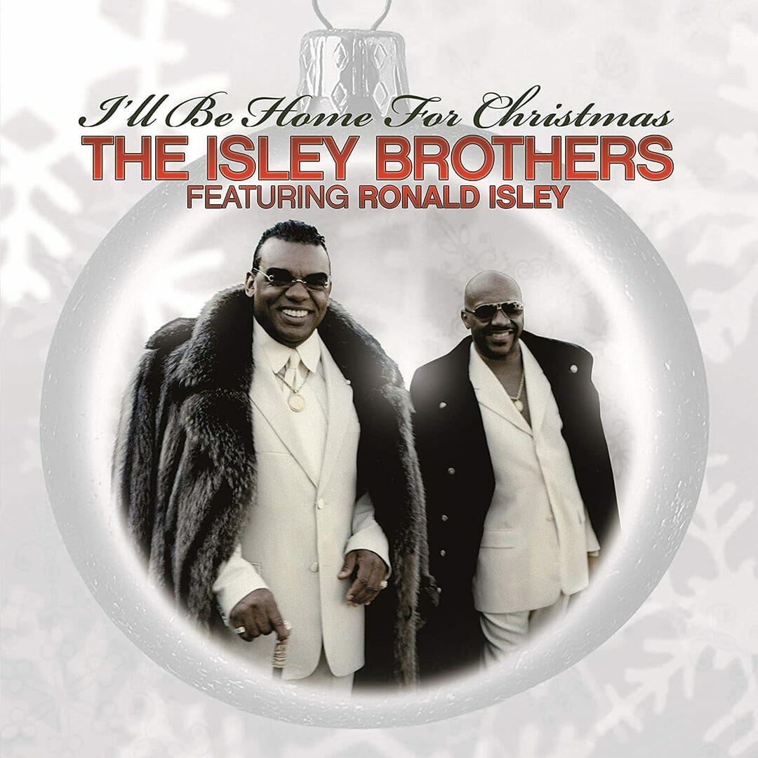 Isley Brothers - "I'll Be Home For Christmas"