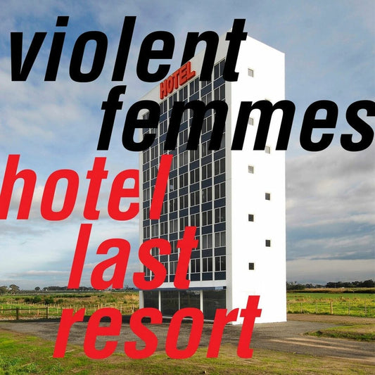 Violent Femmes - "Hotel Last Resort"