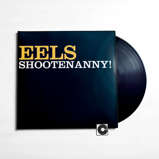 Eels - "Shootenanny!"