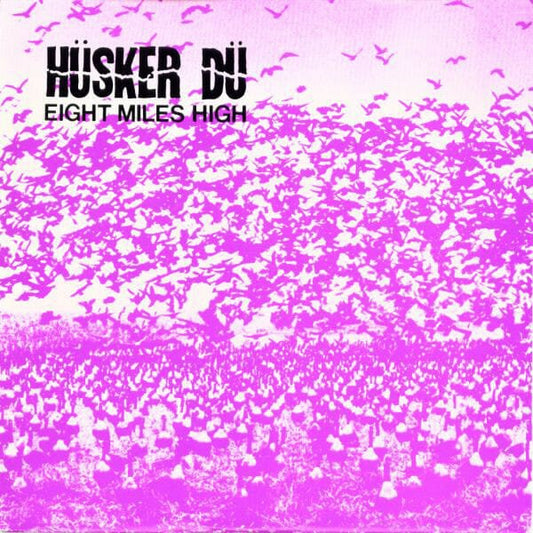 Husker Du - "Eight Miles High"