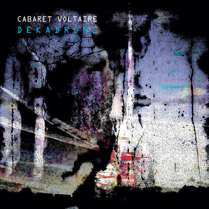 Cabaret Voltaire - "Dekadrone"