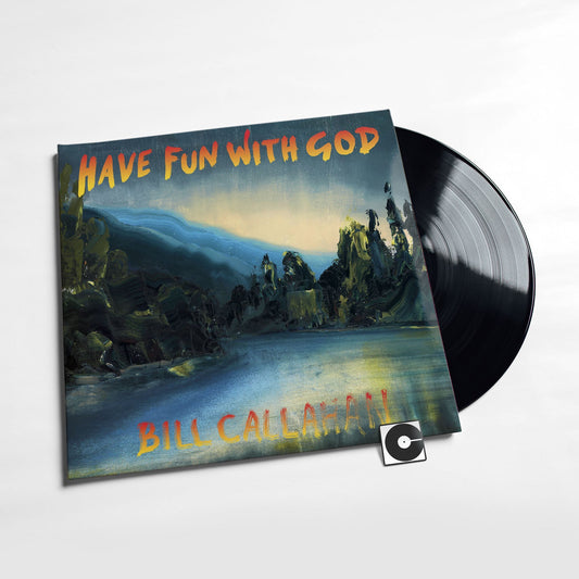 Bill Callahan - "Have Fun With God"