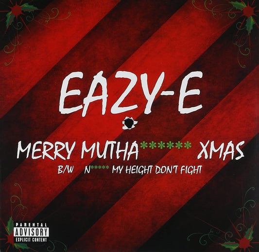 Eazy-E - "Merry Mutha****** Xmas B/w N***** My Height Don't Fight"
