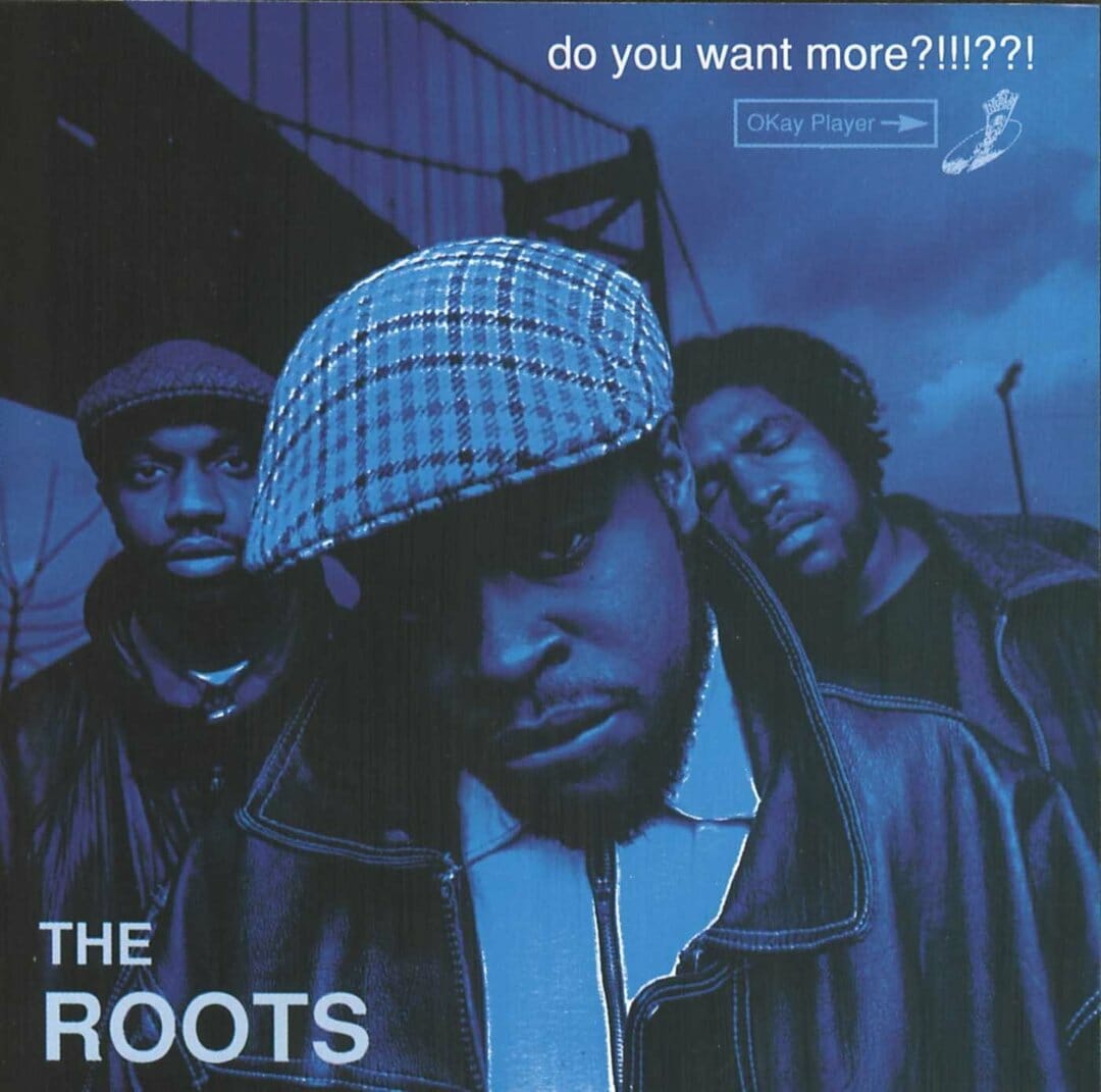 The Roots - "Do You Want More?!!!??!"