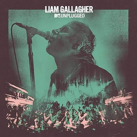 Liam Gallagher - "MTV Unplugged: Live At Hull City Hall"