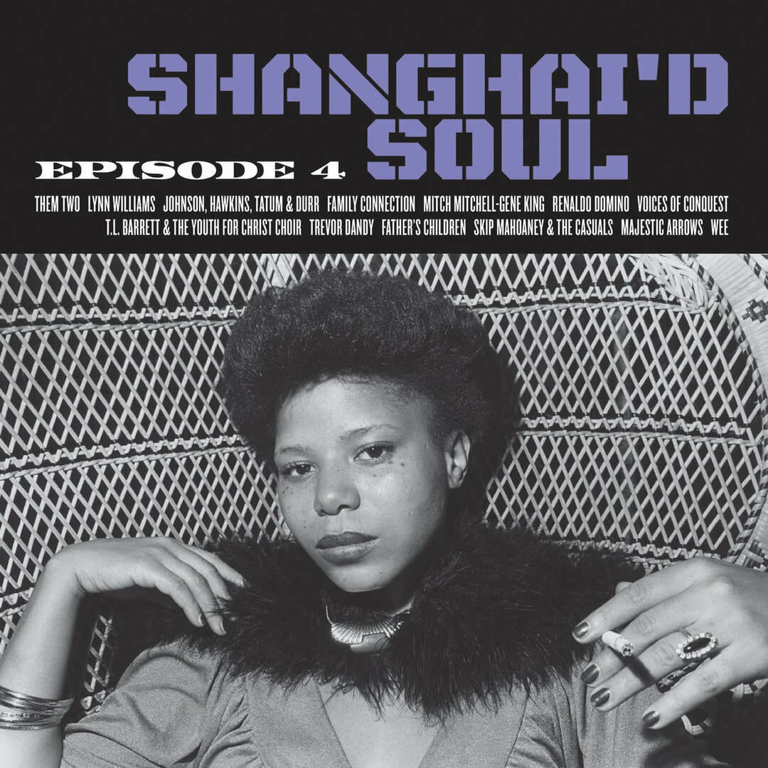 Various Artists - "Shanghai'd Soul: Episode 4"