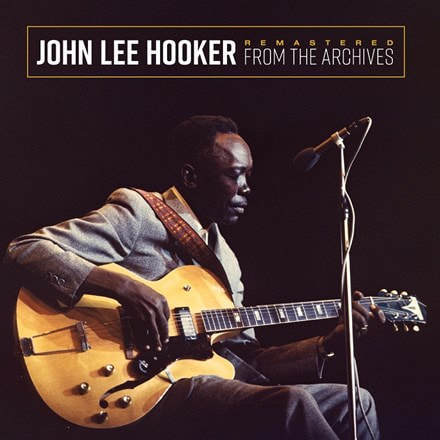 John Lee Hooker - "Remastered From The Archives"