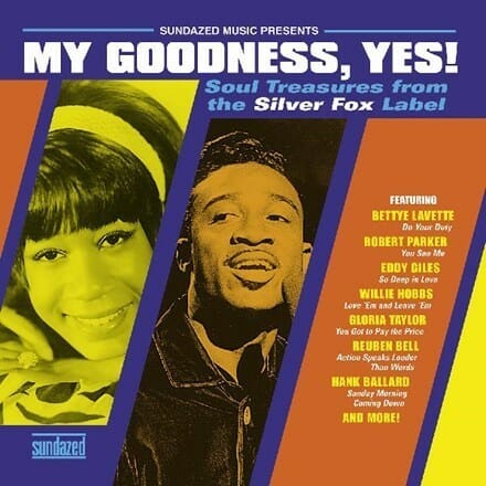 Various Artists - "My Goodness Yes! Soul Treasures From Silver Fox Label"