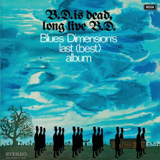 Blues Dimension - "B.D. Is Dead, Long Live B.D."