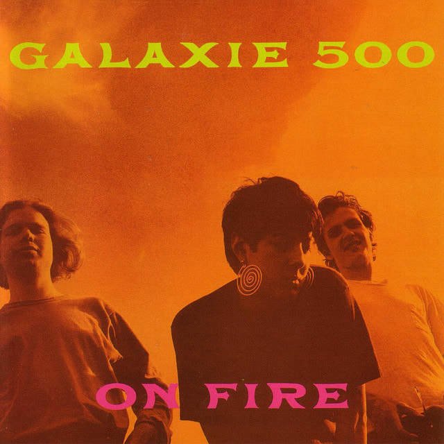 Galaxie 500 - "On Fire"