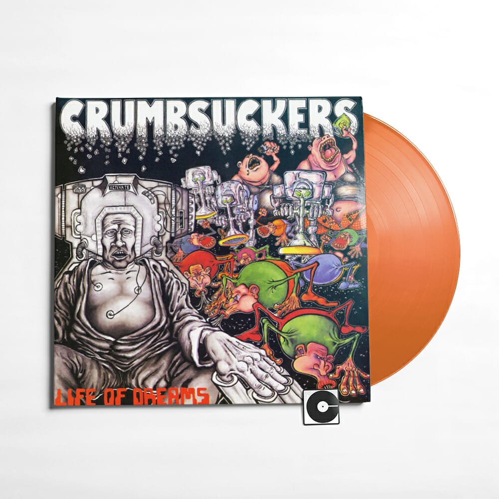 Crumbsuckers - "Life Of Dreams" Indie Exclusive