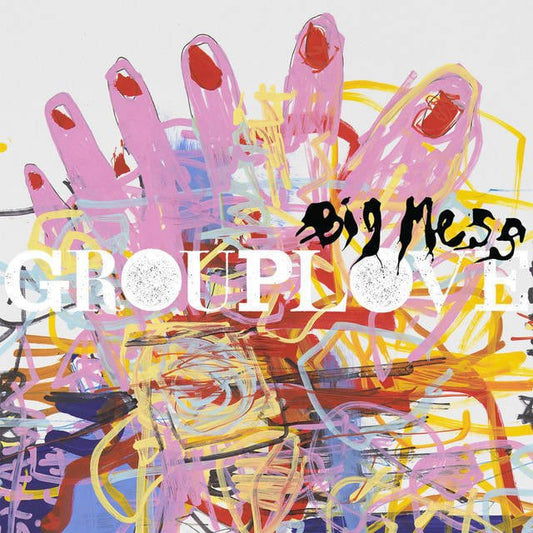 Grouplove - "Big Mess"