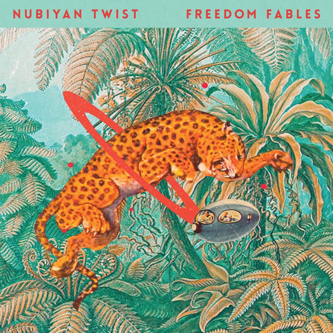 Nubiyan Twist - "Freedom Fables"