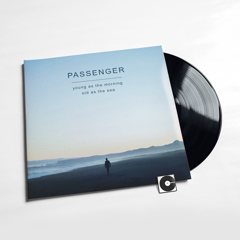 Passenger – "Young As The Morning Old As The Sea"