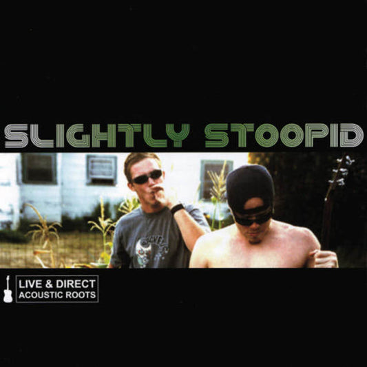Slightly Stoopid - "Live & Direct: Acoustic Roots"